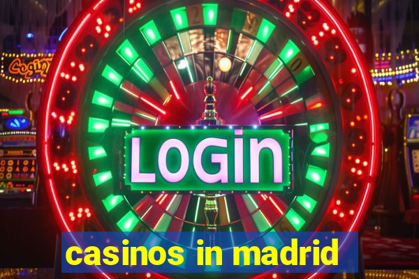 casinos in madrid