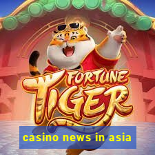 casino news in asia