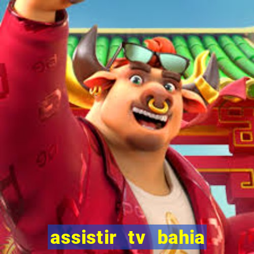 assistir tv bahia ao vivo