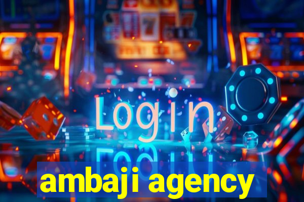 ambaji agency