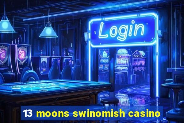 13 moons swinomish casino