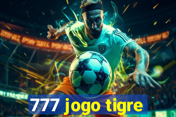 777 jogo tigre