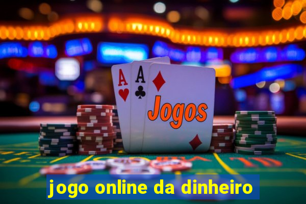 jogo online da dinheiro