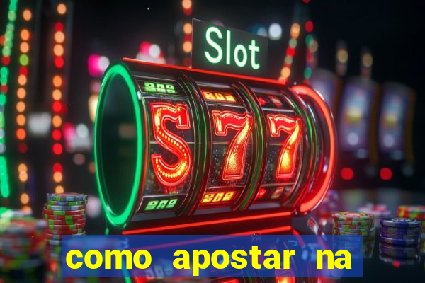 como apostar na estrela bet