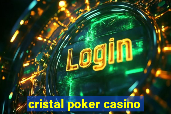 cristal poker casino