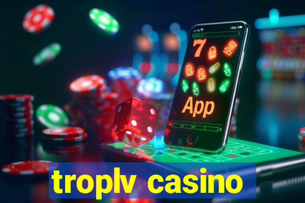 troplv casino