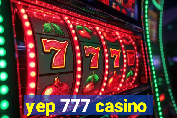 yep 777 casino