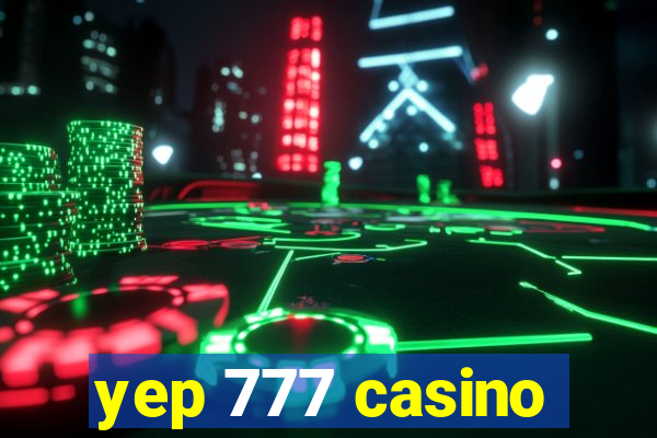 yep 777 casino