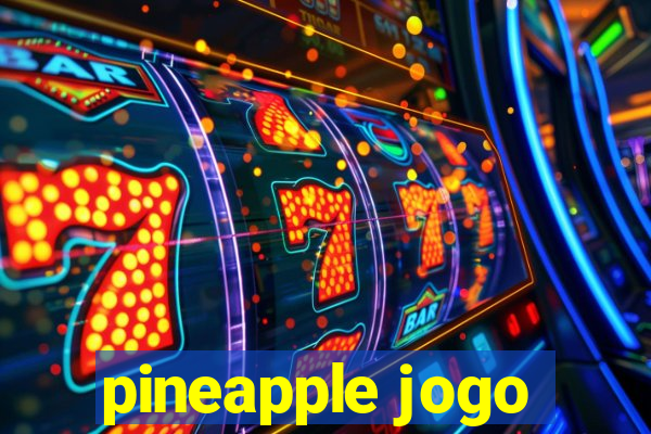 pineapple jogo