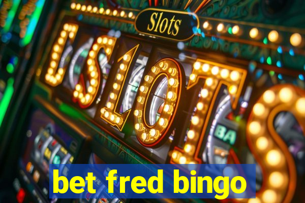 bet fred bingo