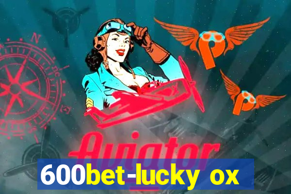 600bet-lucky ox