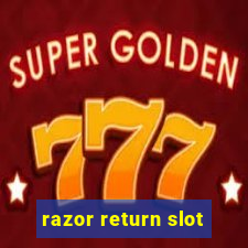 razor return slot