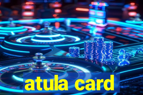 atula card