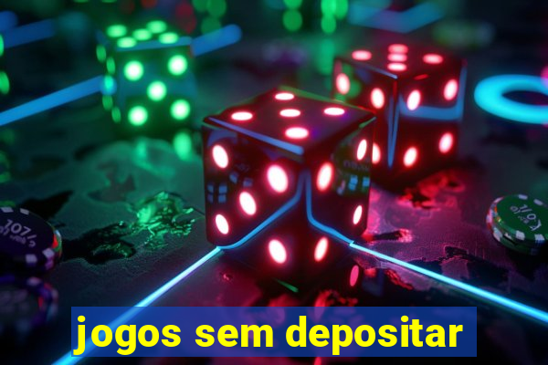 jogos sem depositar