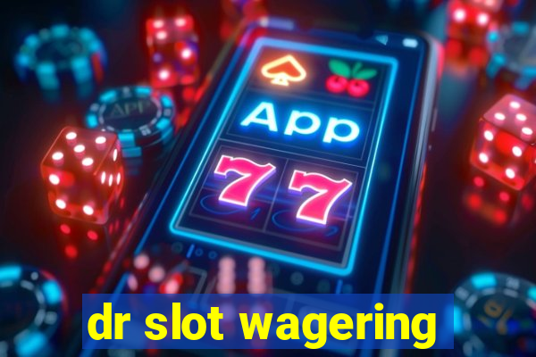 dr slot wagering