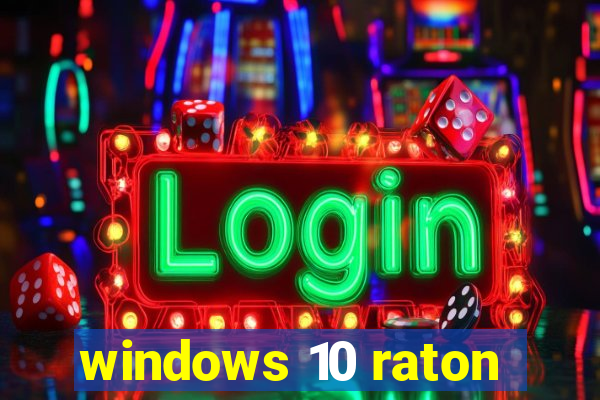 windows 10 raton