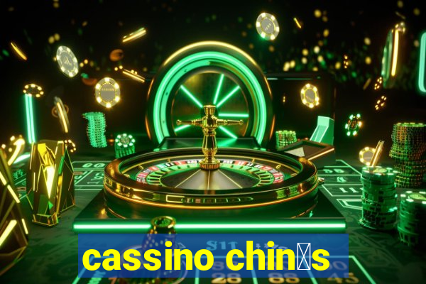 cassino chin锚s