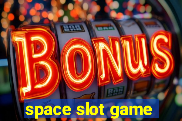 space slot game