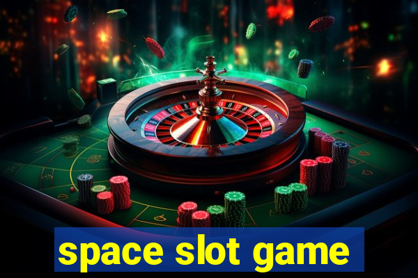 space slot game