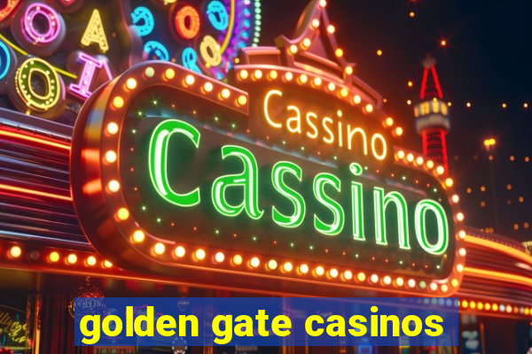 golden gate casinos