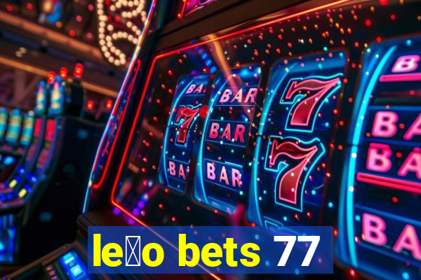 le茫o bets 77