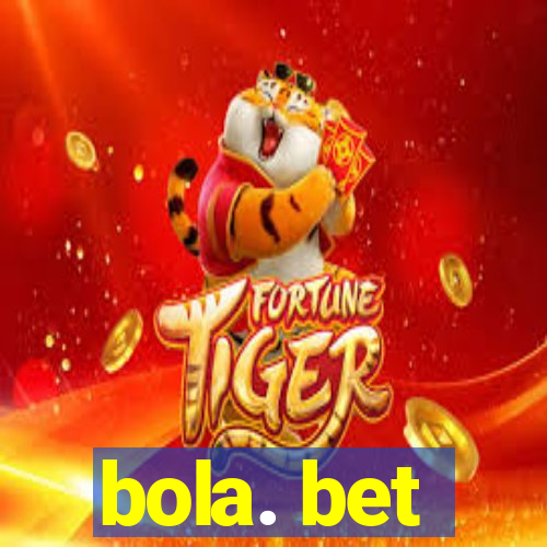 bola. bet