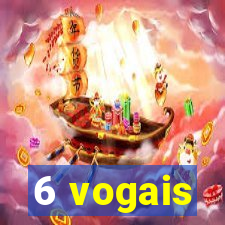 6 vogais