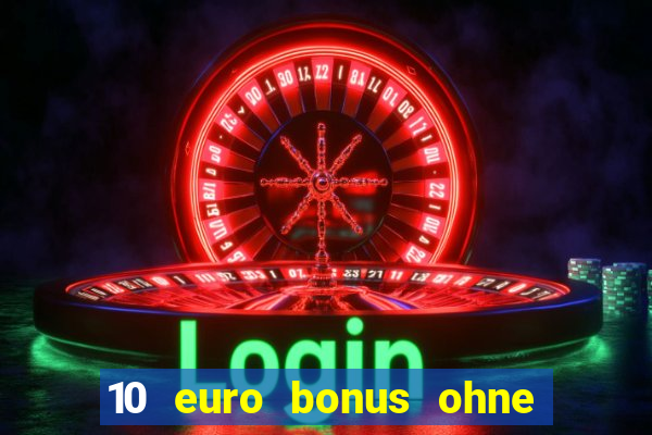 10 euro bonus ohne einzahlung casino 2021