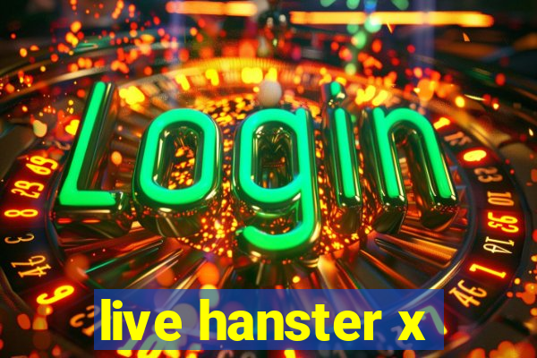 live hanster x