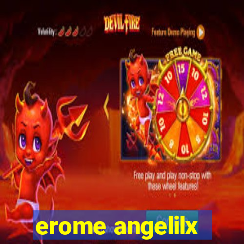 erome angelilx