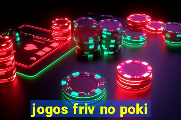 jogos friv no poki