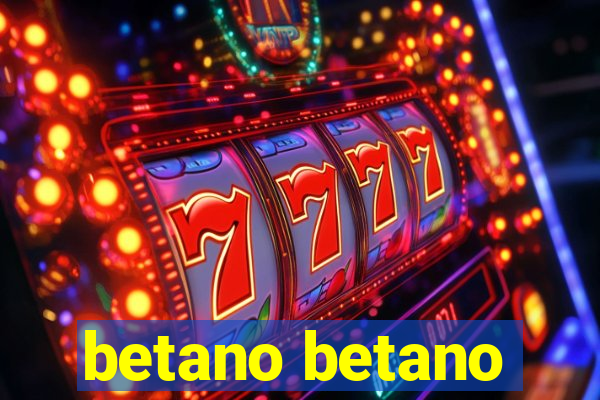 betano betano