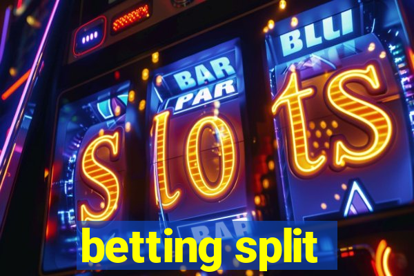 betting split