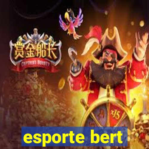 esporte bert