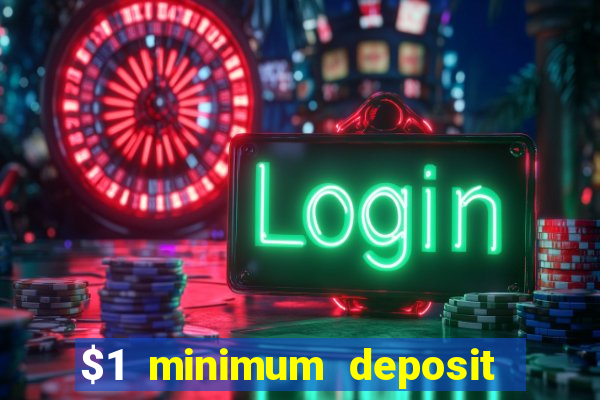 $1 minimum deposit casino canada