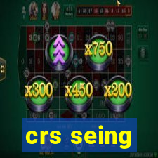 crs seing