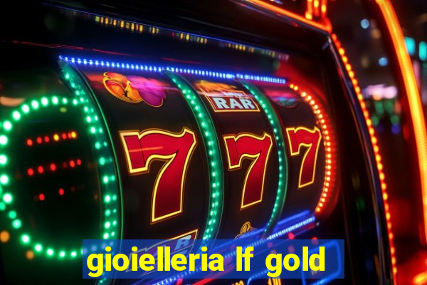 gioielleria lf gold