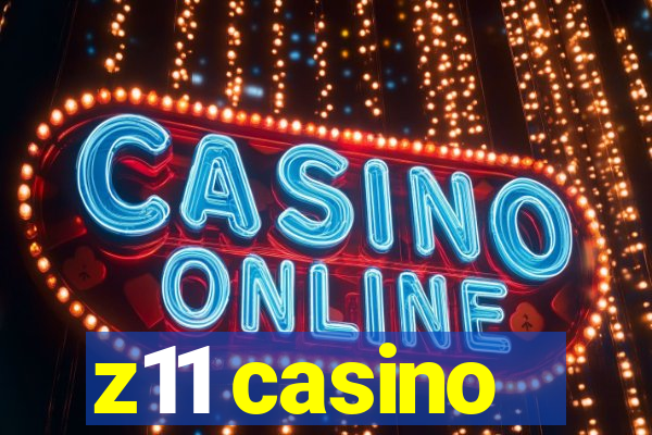 z11 casino