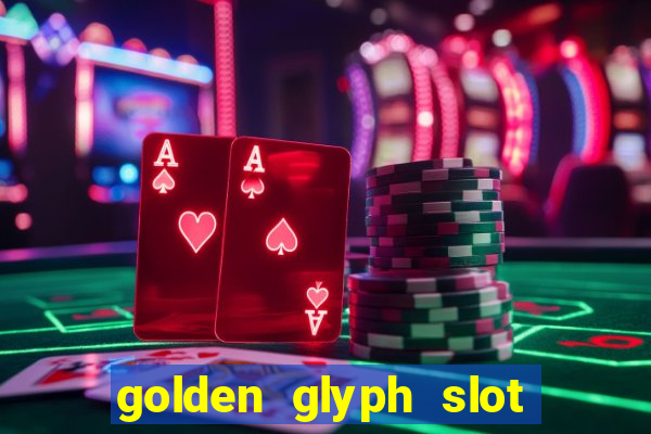 golden glyph slot free play