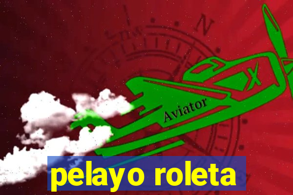 pelayo roleta