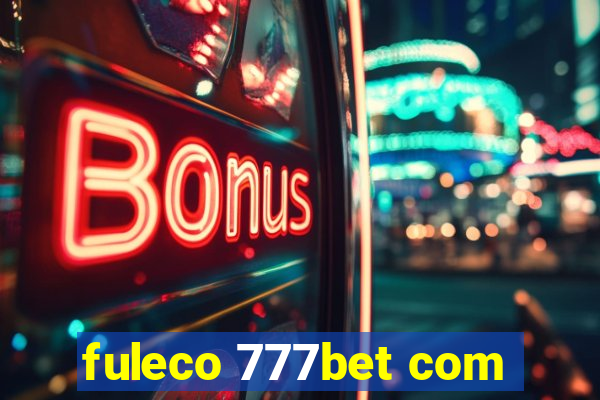 fuleco 777bet com