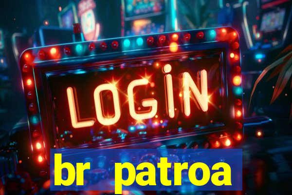 br patroa plataforma jogo online