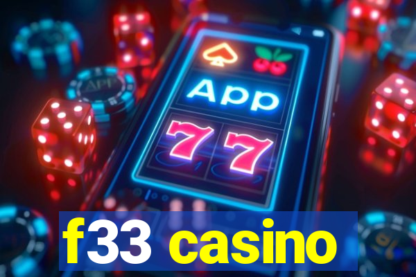 f33 casino