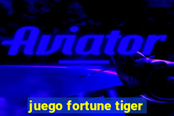 juego fortune tiger