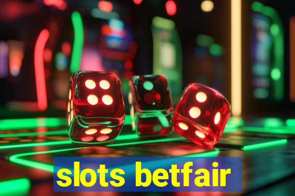 slots betfair