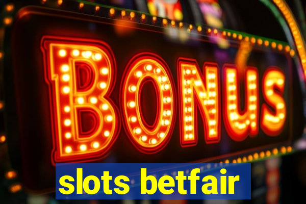 slots betfair