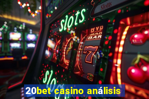 20bet casino análisis