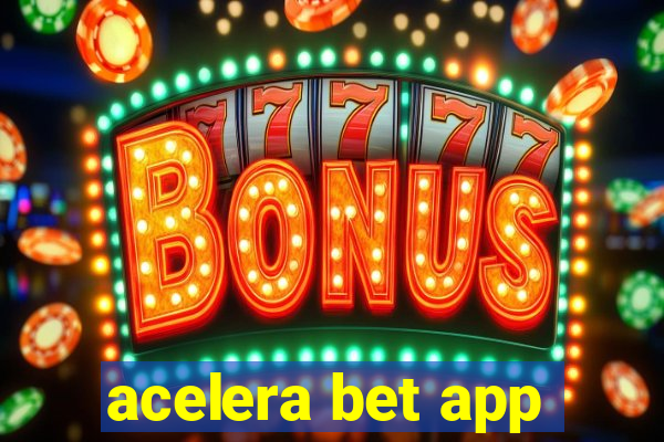 acelera bet app