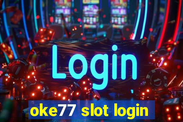 oke77 slot login