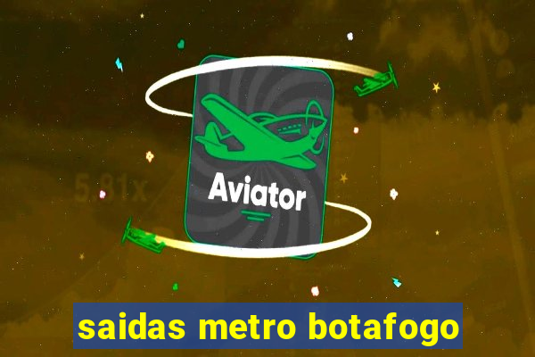 saidas metro botafogo